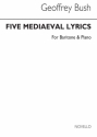 Geoffrey Bush, Five Mediaeval Lyrics for Baritone and Piano Baritone Voice and Piano Buch