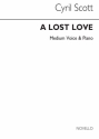 Cyril Scott, A Lost Love Op62 No.1-medium Voice/Piano (Key-f) Medium Voice and Piano Buch