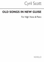 Cyril Scott, Old Songs In New Guise-high Voice/Piano High Voice and Piano Buch