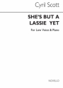 Cyril Scott, She's But A Lassie Yet (Key-e Flat) Low Voice and Piano Buch