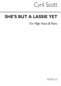 Cyril Scott, She's But A Lassie Yet-high Voice/Piano (Key-f) High Voice and Piano Buch