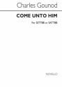 Charles Gounod, Come Unto Him SATB Chorpartitur