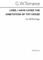 Rev. G.W. Torrance, Lord I Have Loved The Habitation Of Thy House SATB and Organ Chorpartitur