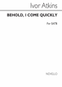 Ivor Atkins, Behold I Come Quickly SATB and Organ Chorpartitur