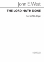 John E. West, The Lord Hath Done Satb/Organ SATB and Organ Chorpartitur