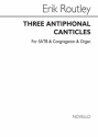 Erik Routley, Three Antiphonal Canticles for SATB Chorus SATB Chorpartitur