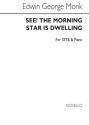 Edwin George Monk, See The Morning Star Is Dwelling SSTB and Piano Buch