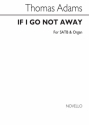 Thomas Adams, If I Go Not Away SATB and Organ Chorpartitur