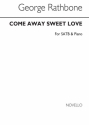 George Rathbone, Come Away Sweet Love SATB and Piano Chorpartitur