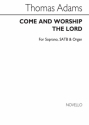 Thomas Adams, Come And Worship The Lord Soprano SATB Organ Accompaniment Chorpartitur