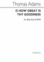 Thomas Adams, O How Great Is Thy Goodness Bass Voice SATB Organ Accompaniment Chorpartitur