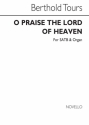 Berthold Tours, O Praise The Lord Of Heaven SATB and Organ Chorpartitur