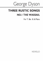 George Dyson, The Wassail From Three Rustic Songs TBB and Piano Buch