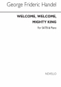 Georg Friedrich Hndel, Welcome, Welcome, Mighty King SATB and Piano Chorpartitur