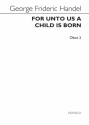 Georg Friedrich Hndel, For Unto Us A Child Is Born (Oboe 2 Part) Oboe Stimme