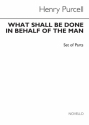 Henry Purcell, What Shall Be Done In Behalf Of The Man SATB and String Ensemble Partitur