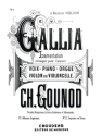 Charles Gounod, Gallia Arrange pour Concert Violin, Cello, Organ Accompaniment, Mezzo-Soprano [Duet] Partitur + Stimmen