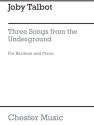 Joby Talbot: Three Songs From The Underground Baritone Voice, Piano Accompaniment Instrumental Work