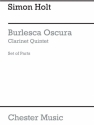 Simon Holt: Burlesca Oscura (Parts) Clarinet, String Quartet Parts