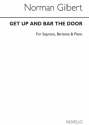 Norman Gilbert, Get Up And Bar The Door Soprano, Baritone and Piano Klavierauszug