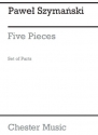 Pawel Szymanski, Five Pieces For String Quartet Streichquartett Stimmen-Set