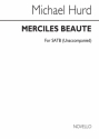 Michael Hurd, Merciles Beaute SATB Chorpartitur