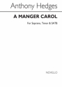 Anthony Hedges, A Manger Carol Soprano Tenor SATB Chorpartitur