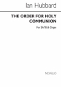 Ian Hubbard, The Order For Holy Communion (Alternative Service) Unison Voice SATB Organ Accompaniment Chorpartitur