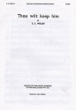 Samuel Wesley, Thou Wilt Keep Him In Perfect Peace SATB and Organ Chorpartitur