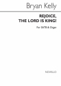 Bryan Kelly, Rejoice The Lord Is King SATB and Organ Chorpartitur