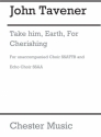 John Tavener: Take Him, Earth, For Cherishing SATB Vocal Score