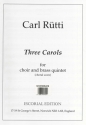 Carl Rtti, Three Carols (Choral Score) SATB Partitur