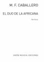 Manuel Fernandez Caballero, M.F. Caballero: Duo De La Africana Vocal and Piano Klavierauszug