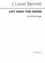 J. Lionel Bennett, Lift High The Cross SATB and Organ Chorpartitur