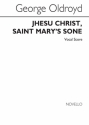 George Oldroyd, Jhesu Christ Saint Mary's Sone SATB and Organ Stimme