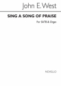 John E. West, Sing A Song Of Praise Satb/Organ SATB and Organ Chorpartitur