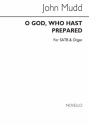 John Mudd, O God, Who Hast Prepared SATB and Organ Chorpartitur