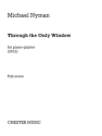 Michael Nyman: Through The Only Window - String Quartet & Piano (Score String Quartet, Piano Chamber Score and Parts