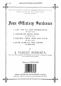 J. Varley Roberts, Four Offertory Sentences SATB and Organ Chorpartitur