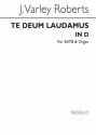 J. Varley Roberts, Te Deum Laudamus In D SATB and Organ Chorpartitur