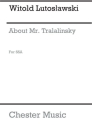 Witold Lutoslawski: About Mr Tralalinski Chorus Part Choral Classroom Musical