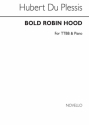 Hubert Du Plessis, Bold Robin Hood TBB Piano Accompaniment Chorpartitur