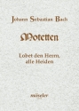 Lobet den Herrn alle Heiden BWV230 fr gem Chor und Instrumente Partitur