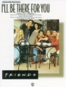 I'll be there for you: Einzelausgabe piano/vocal/guitar The rembrandts