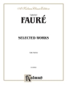 Faure Selected Works      P/S  Kalmus Classic Series