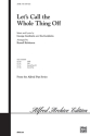 Robinson, R L. (Arranger) Let's Call the Whole Thing Off 2Pt  Unison, upper, equal voices