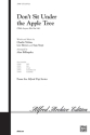 Don't sit under the Apple Tree (With Anyone Else but Me) for mixed chorus and piano score