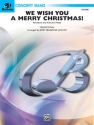 We Wish You a Merry Christmas! (c/b)  Symphonic wind band