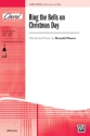 Moore,D Ring Bells On Christmas Day SATB  Mixed voices