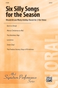 Various Six Silly Songs for the Season - 2pt  Mixed voices